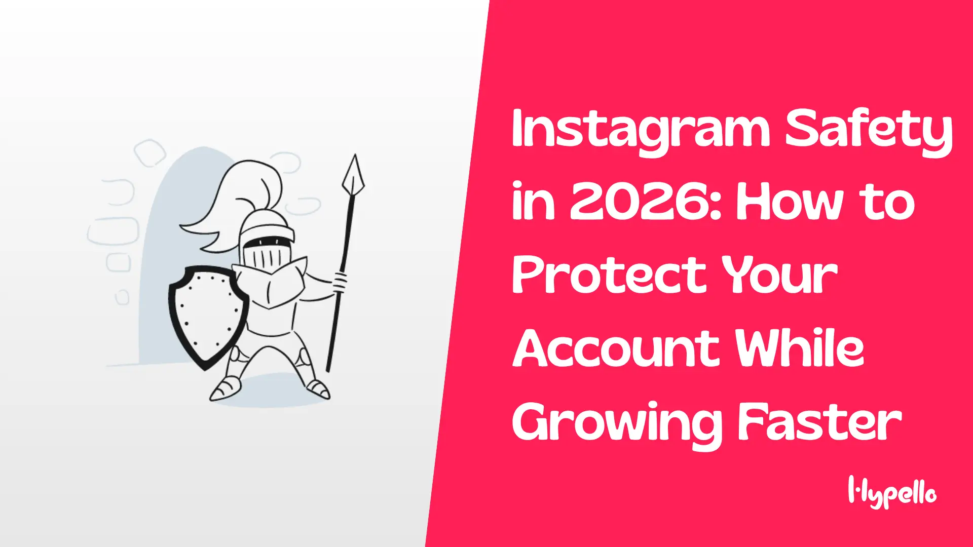 Instagram Safety in 2026: How to Protect Your Account While Growing Faster