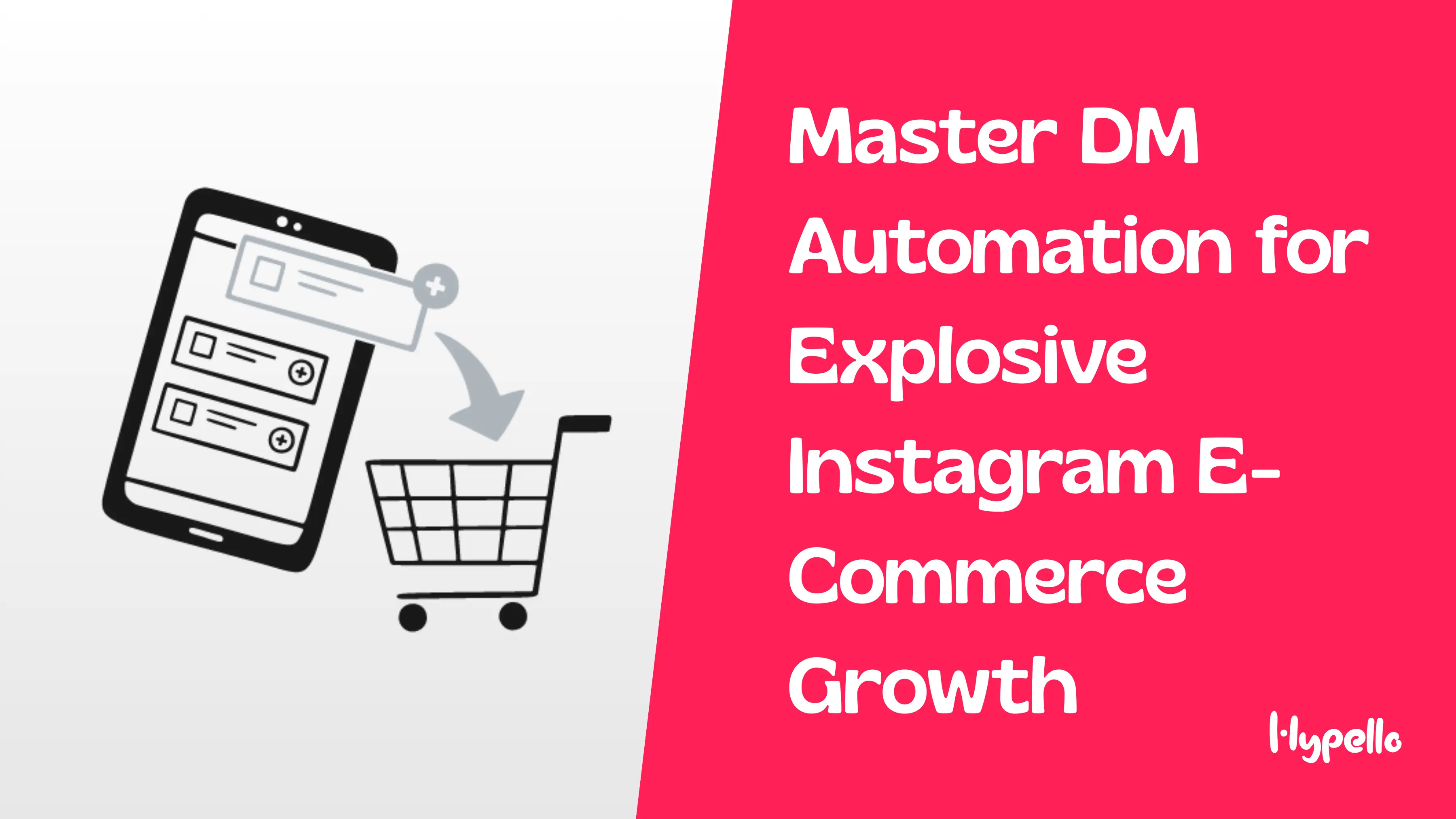 Master DM Automation for Explosive Instagram E-Commerce Growth — Hypello Blog